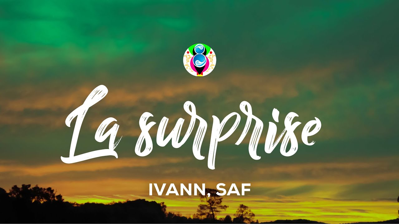 IVANN, SAF - La surprise (Paroles/Lyrics)