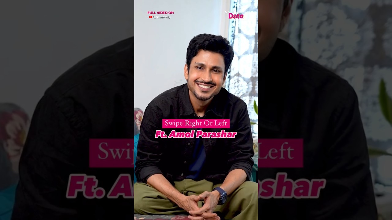 Amol Parashar Can't Ignorre THIS In A Partner! | Hauterrfly #shorts #dating