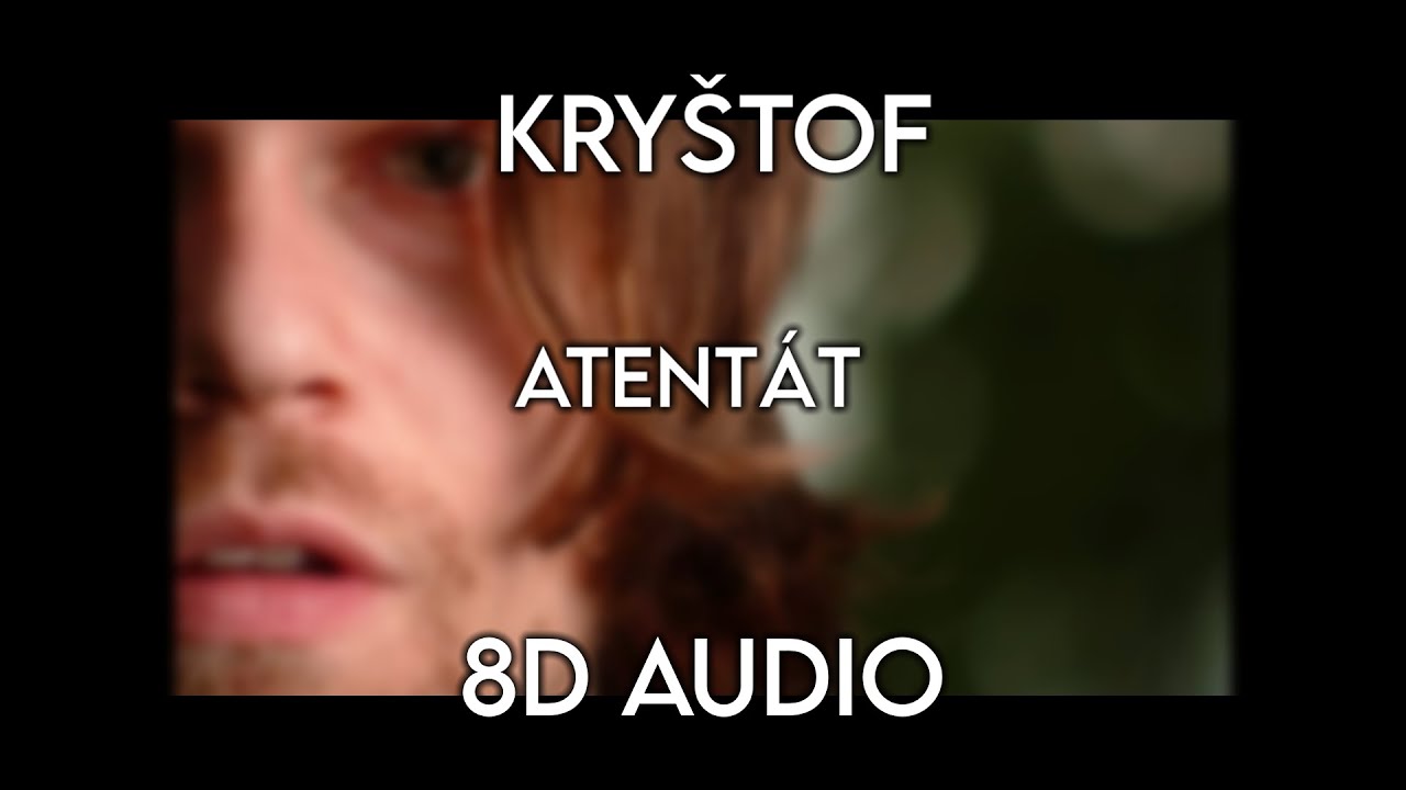 KRY&Scaron;TOF - Atent&aacute;t - (8D AUDIO) 🎧