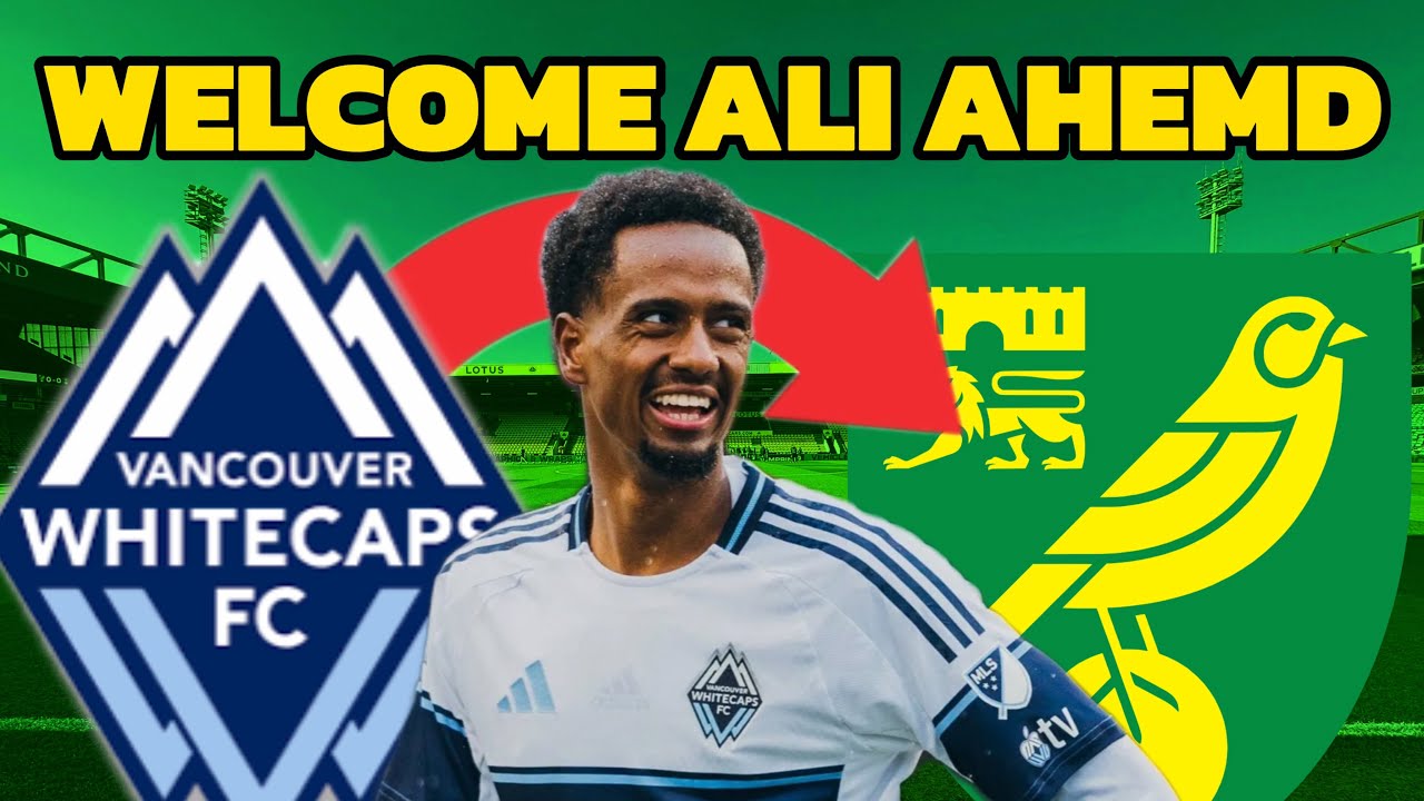 🚨ALI AHMED SIGNS FOR NORWICH CITY!!!🚨