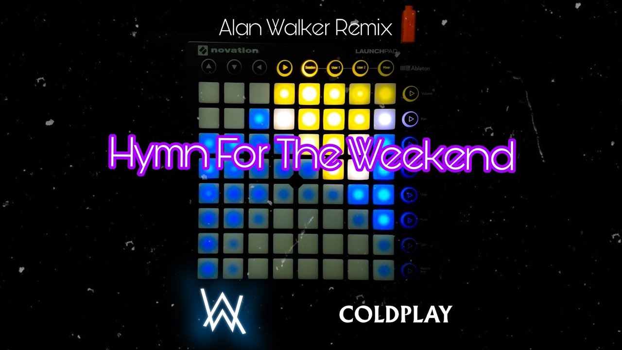 Hymn For The Weekend - Alan Walker vs Coldplay (Launchpad Mk2/UniPad Cover)