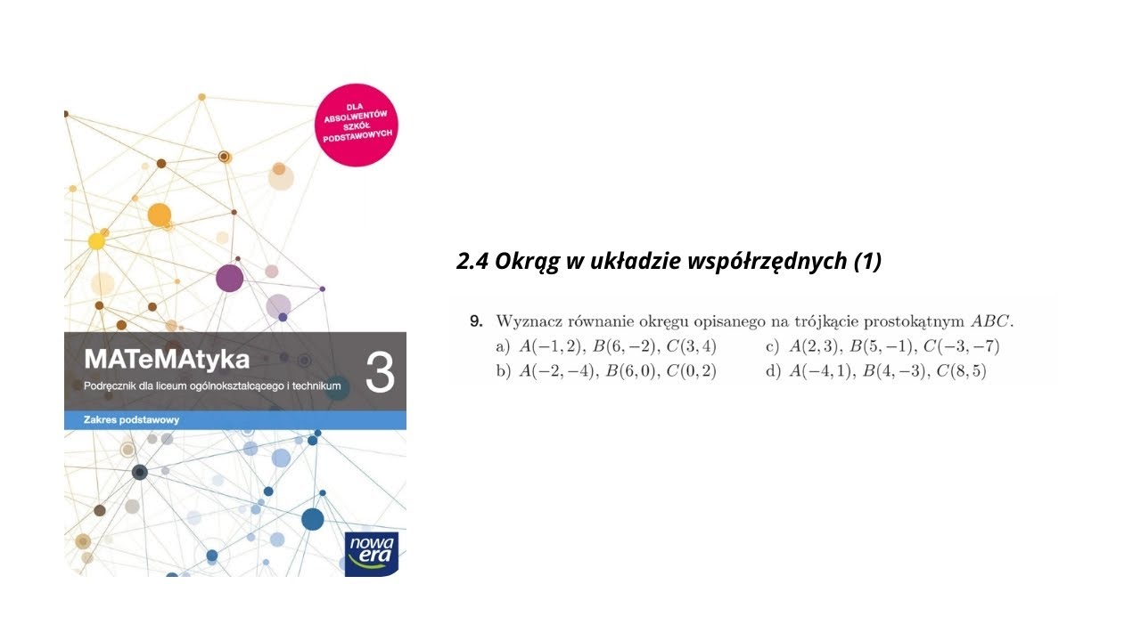 Zad9/71 Wyznacz równanie okręgu opisanego na trójkącie prostokątnym ABC a) A(-1,2), B(6,-2), C(3,4)