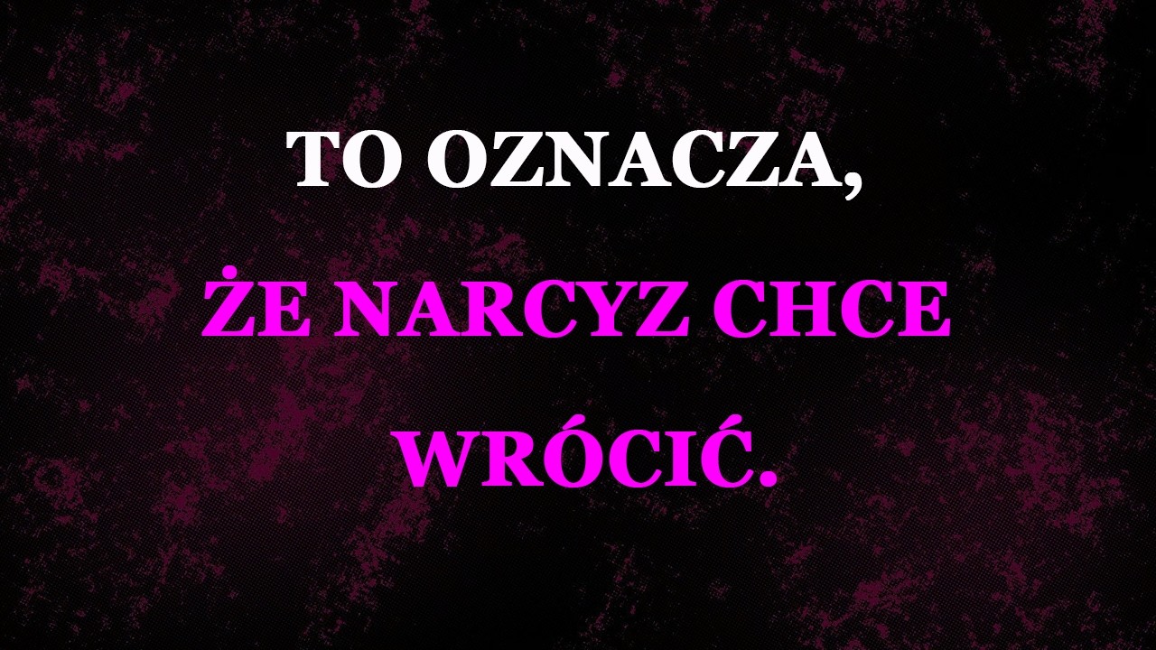 Wczesne sygnały, że narcyz planuje powrót do twojego życia