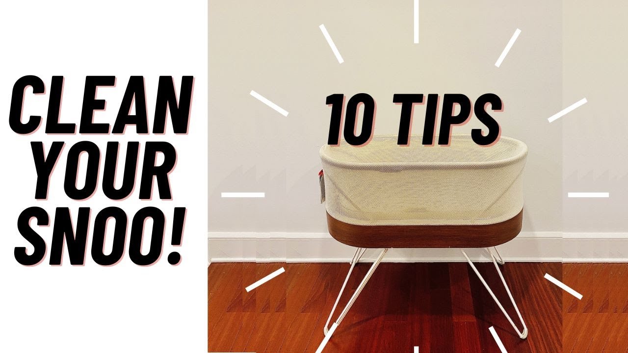 SNOO CLEANING TIPS  - ADVICE TO MAKE YOUR HAPPIEST BABY BASSINET LOOK NEW AGAIN