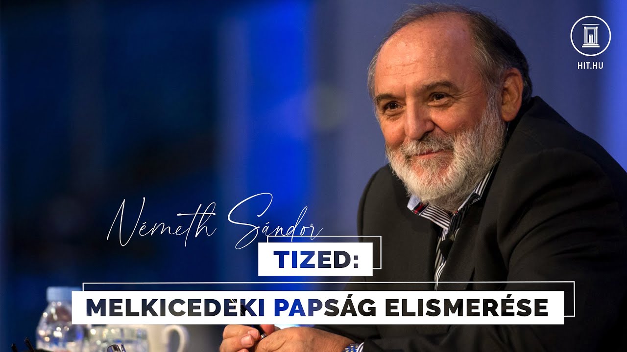 Tized: A melkicedeki paps&aacute;g elismer&eacute;se