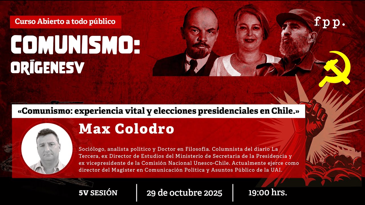 5/5 | Curso de Comunismo | «Comunismo: orígenes, pasado y vigencia en Chile y el mundo»| Max Colodro