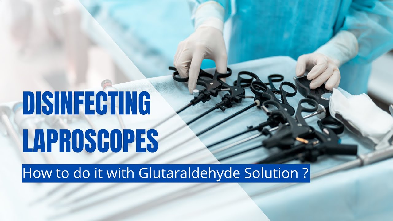 Laparoscopic instrument disinfection with Glutaraldehyde 2.45 % Solution
