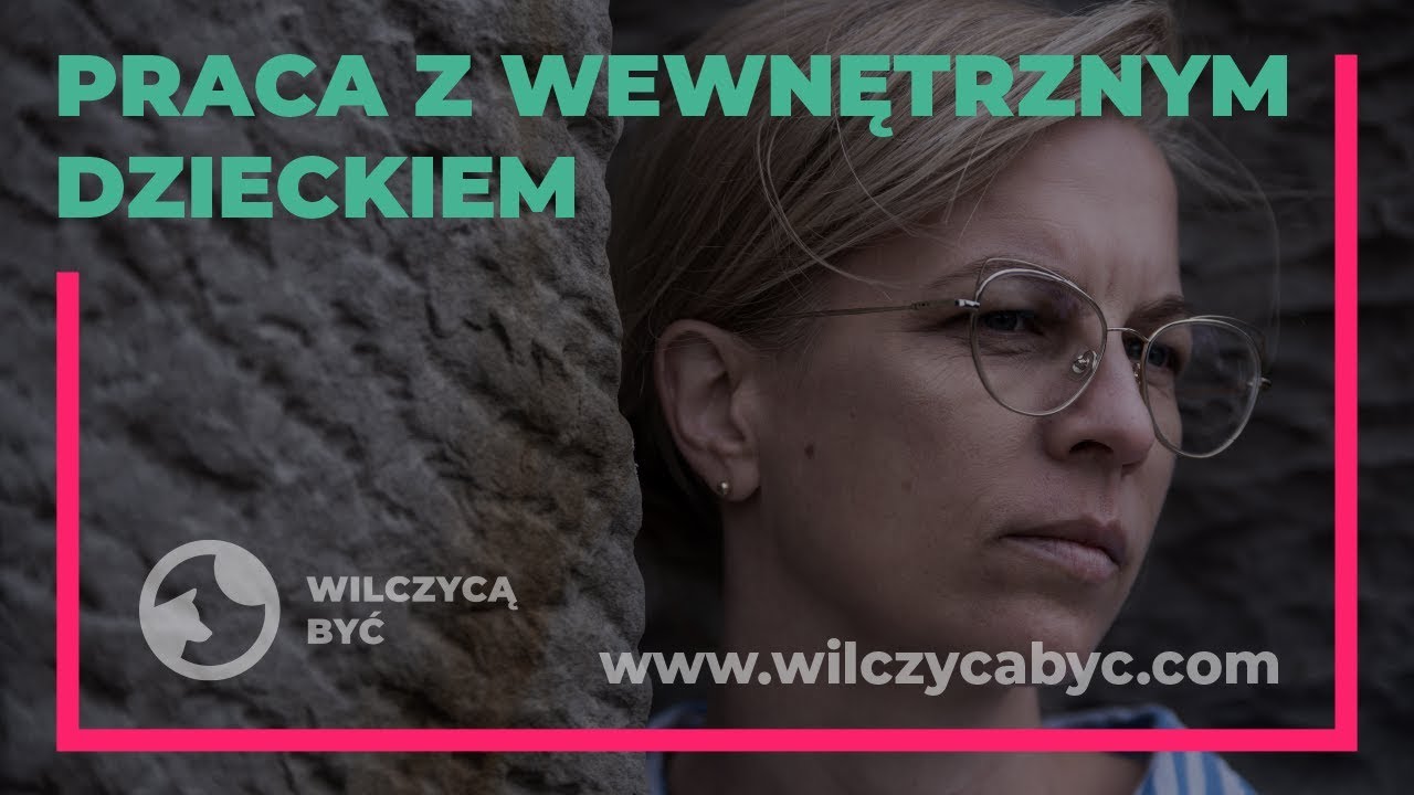 PRACA Z WEWNĘTRZNYM DZIECKIEM