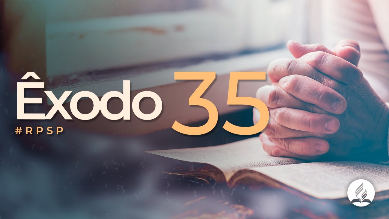 Êxodo 35 - Reavivados Por Sua Palavra | #RPSP
