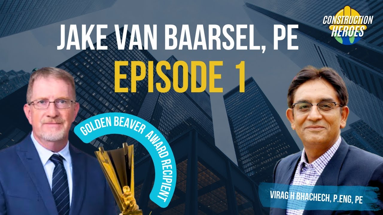 Episode 1 | Jake van Baarsel, PE | Construction Heroes of the World