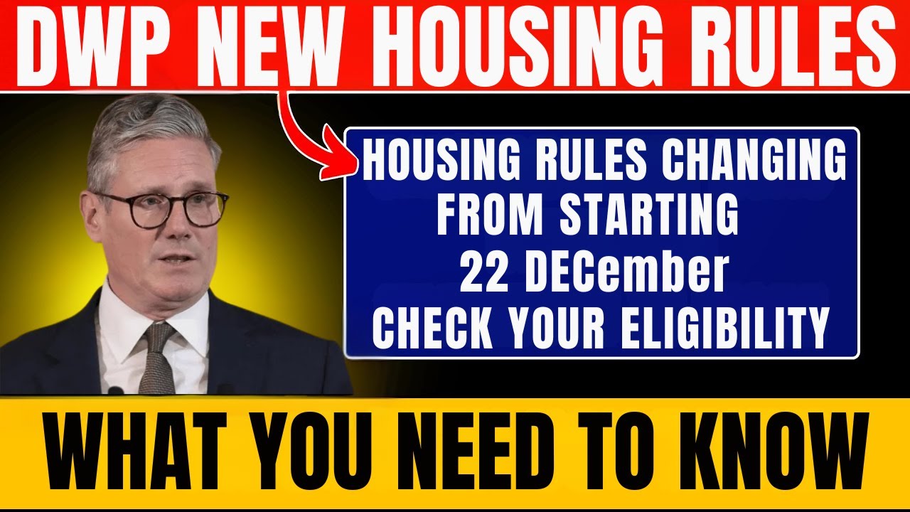 DWP Housing Rule Changes From 22 December 2025 &ndash; What You Need to Know