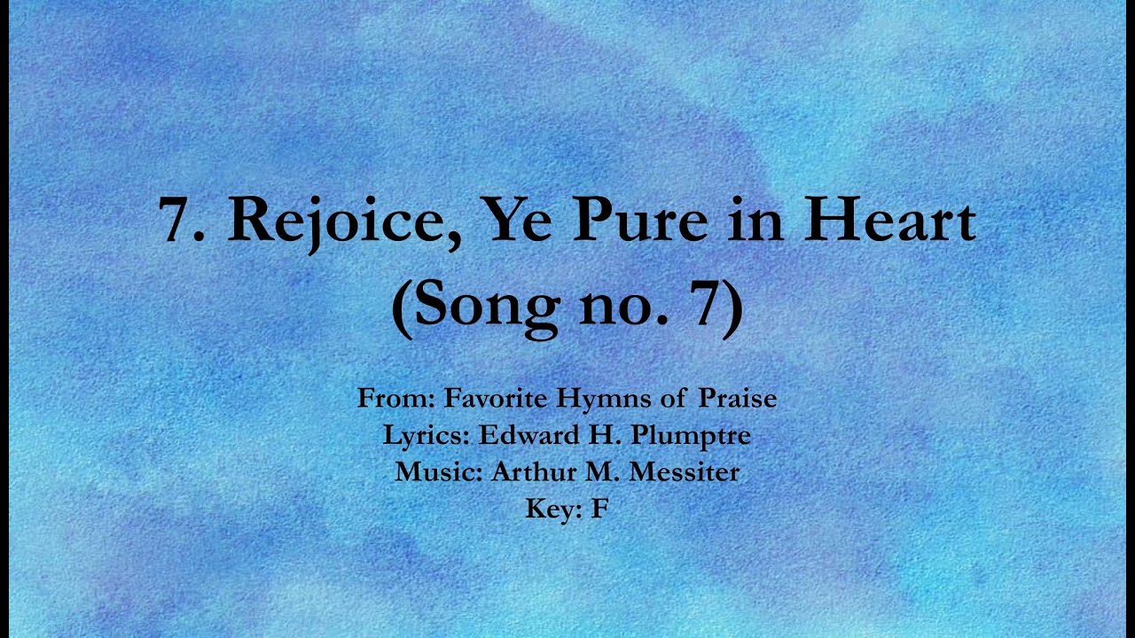 7. Rejoice, Ye Pure in Heart