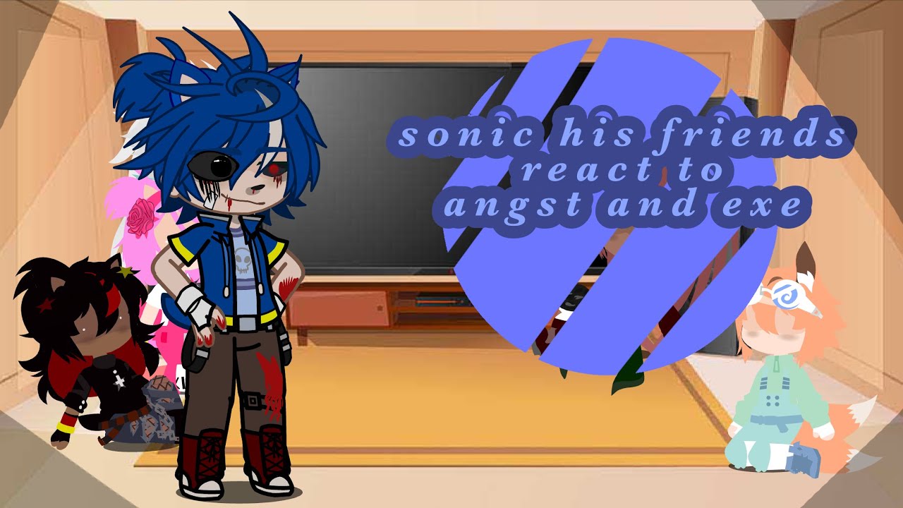 𝐬𝐨𝐧𝐢𝐜 𝐡𝐢𝐬 𝐟𝐫𝐢𝐞𝐧𝐝𝐬 𝐫𝐞𝐚𝐜𝐭 𝐭𝐨 (𝐚𝐧𝐠𝐬𝐭 & 𝐞𝐱𝐞 ) ☆