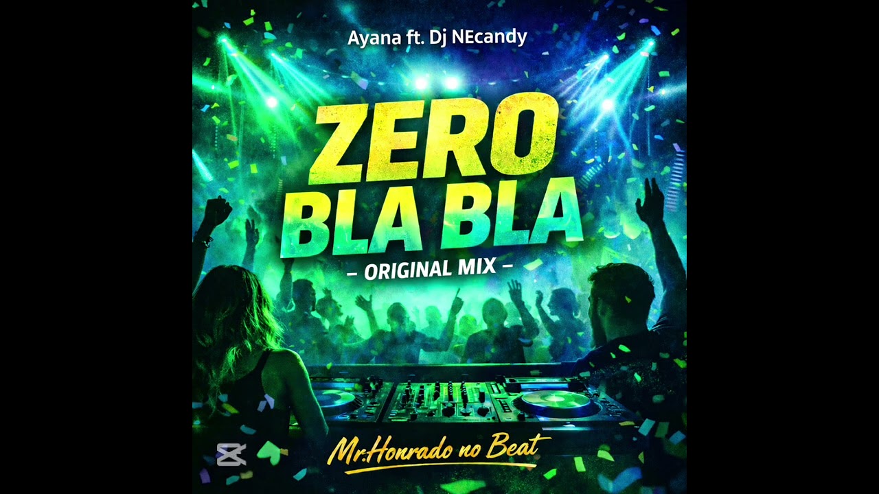Zero Bla Bla - Original Mix, Ayana ft. @djnecandy9818  Mr.Honrado no Beat #afrohouse #clubmusic 