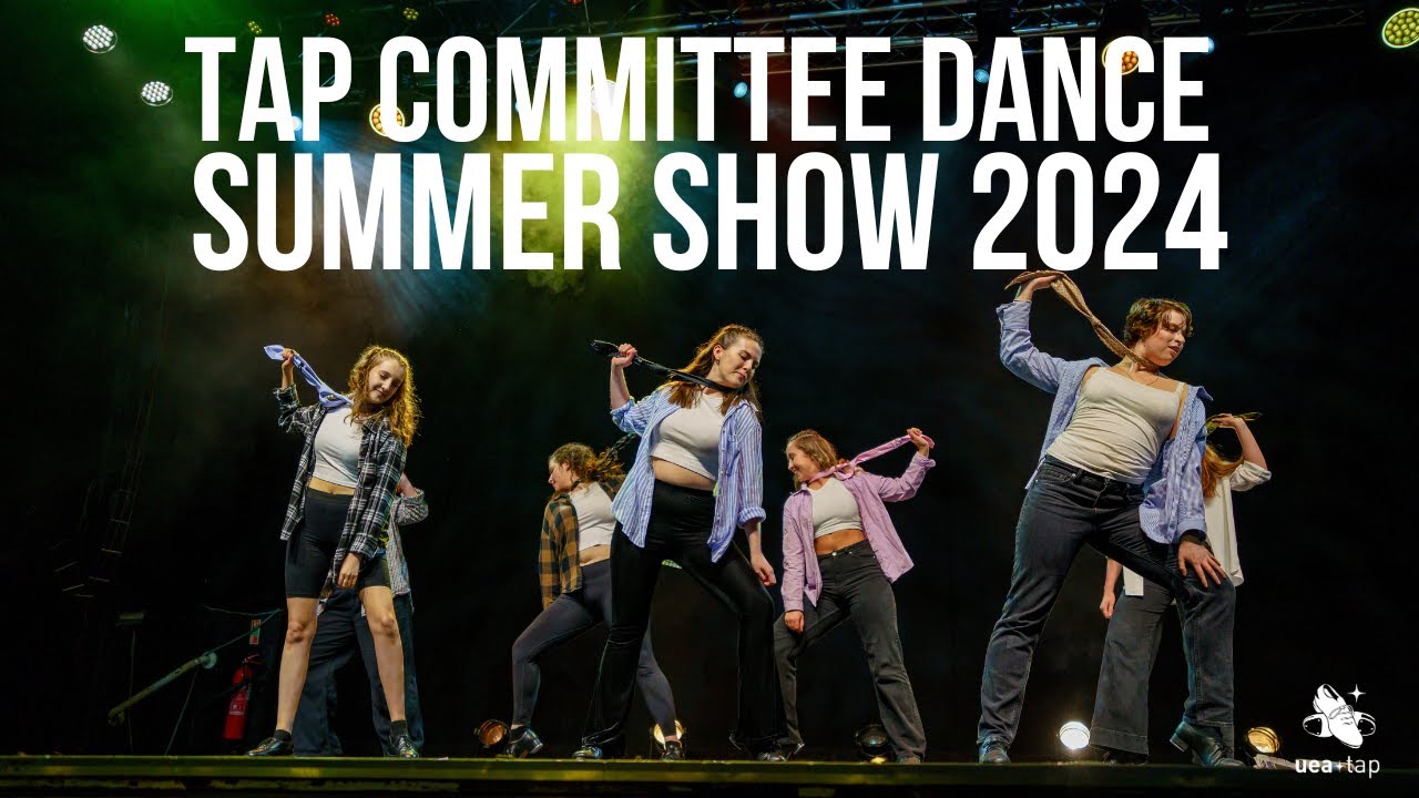 UEA Tap 2023-24 committee dance- Summer show 2024