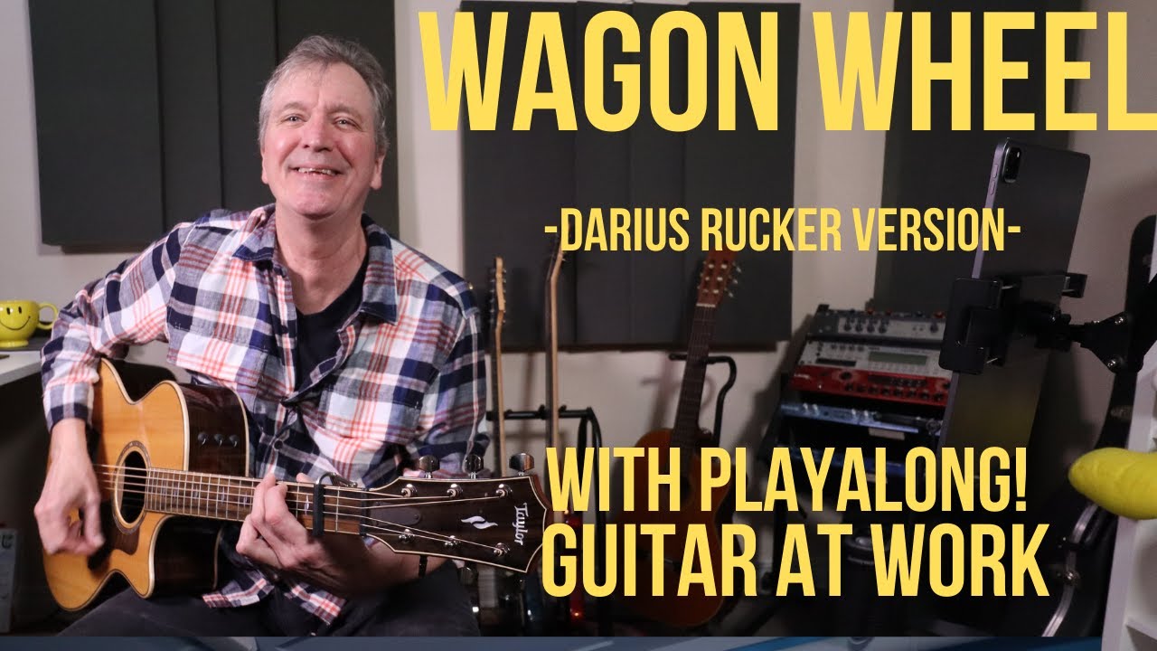 How to play 'Wagon Wheel' Darius Rucker version