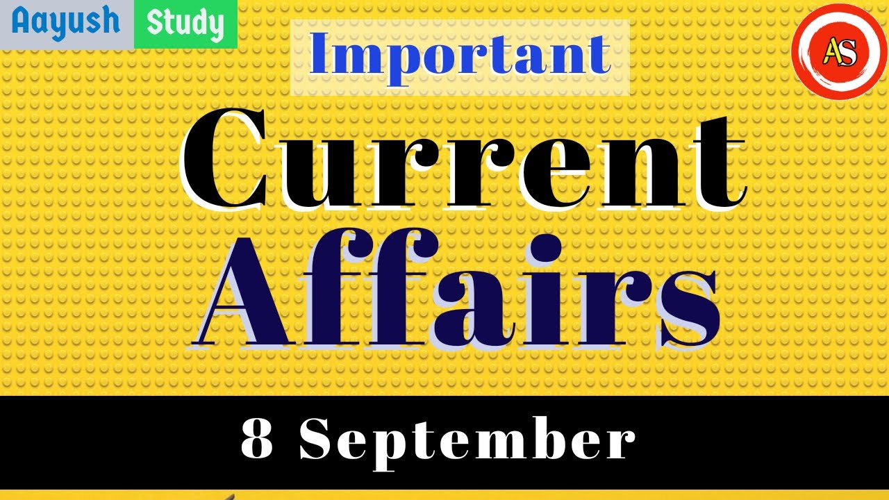 #aayushstudy | 8 September 2020 current affairs | current affairs | current affairs in hindi |