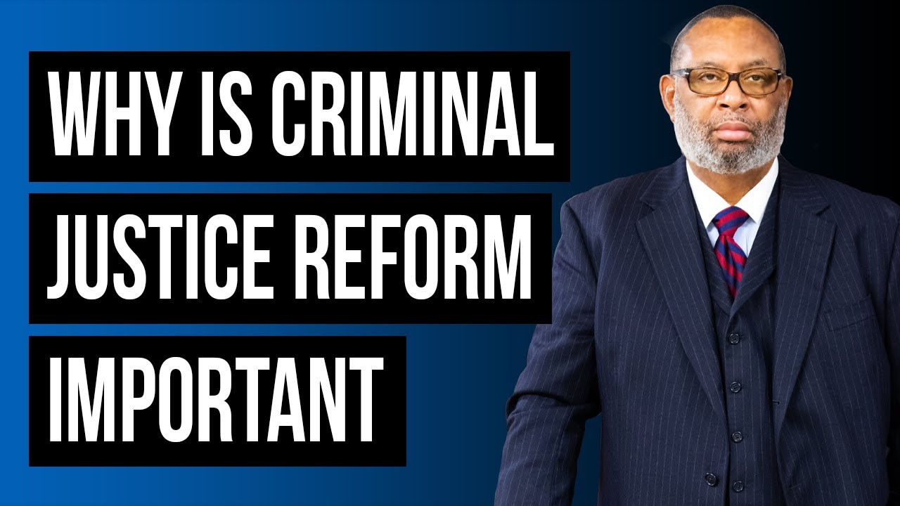 Why Is Criminal Justice Reform Important In 2021