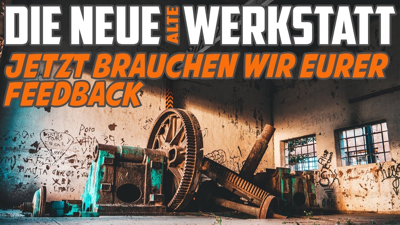 Die neue (alte) Werkstatt - wir brauchen EURE Hilfe und Feedback.