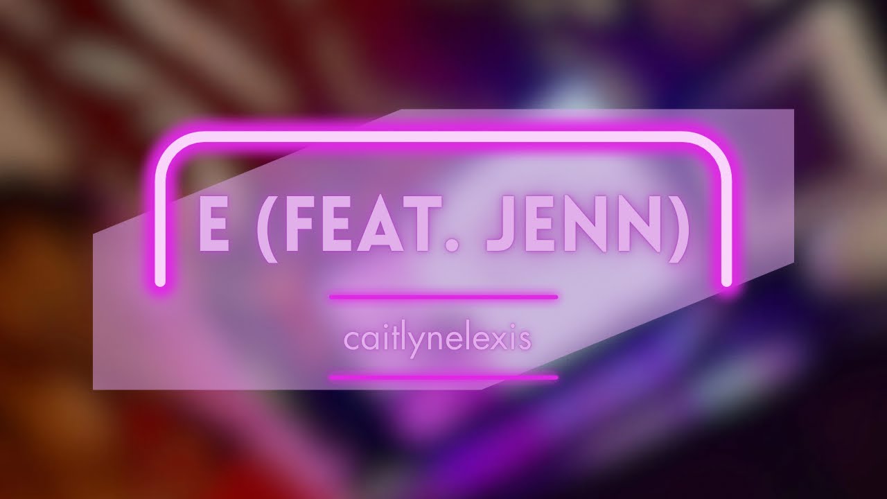E (feat. Jenn)