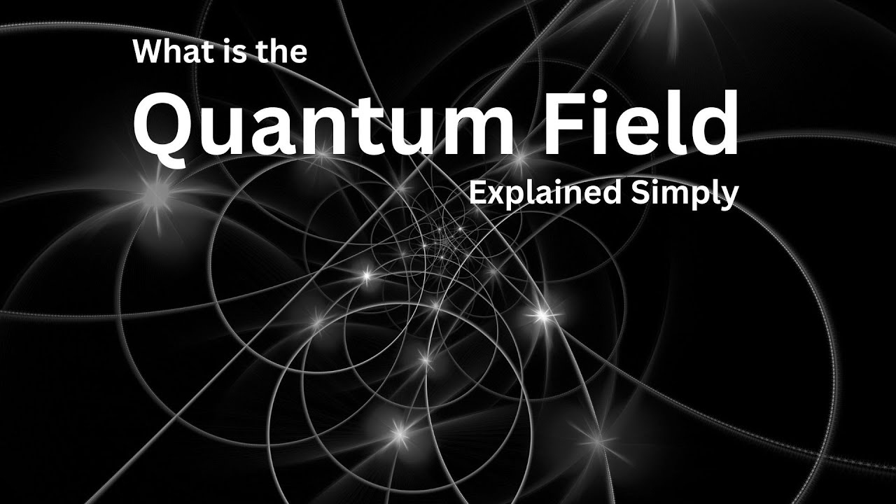 What is The Quantum Field. Simply Explained