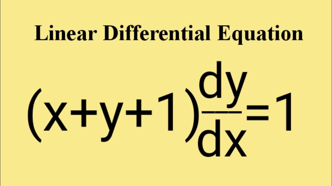 (x+y+1)dy/dx=1 #LinearEquation L665