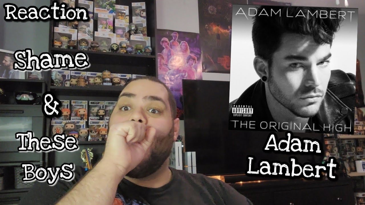 Adam Lambert - Shame & These Boys |REACTION| First Listen The Original High Album