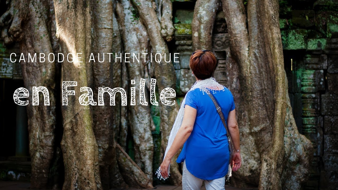 Voyage Ethique en Famille au Cambodge