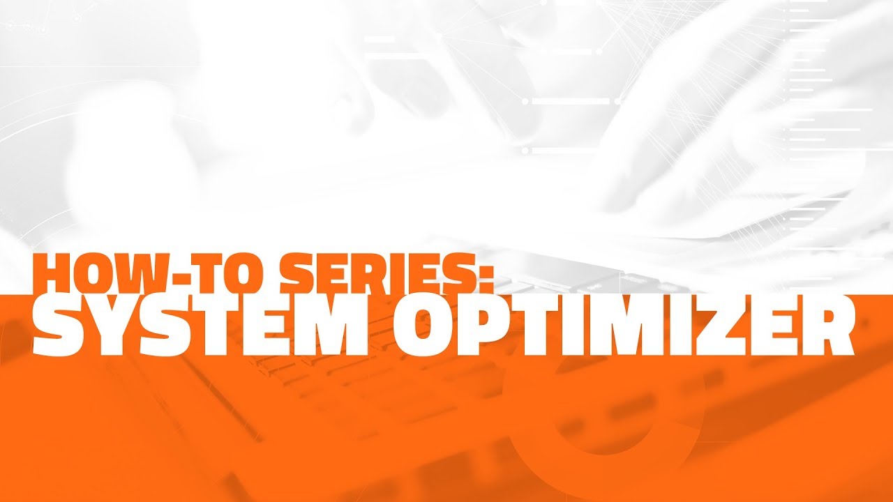 System Optimizer | Webroot How-to Series