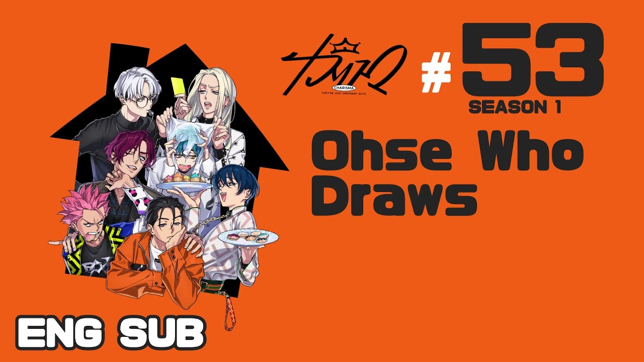 [𝗘𝗡𝗚 𝗦𝗨𝗕] #53 Ohse Who Draws | Superhuman Sharehouse Story『CHARISMA』