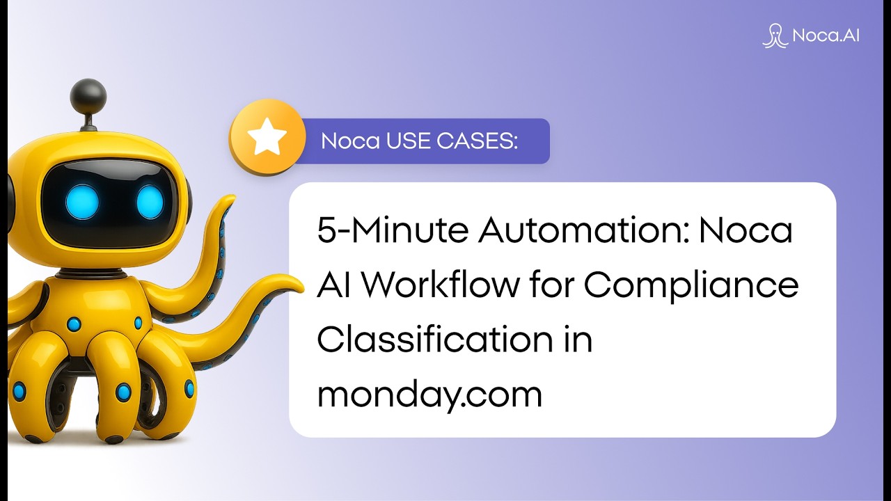 5-Minute Automation: Noca AI Workflow for Compliance Classification in monday.com