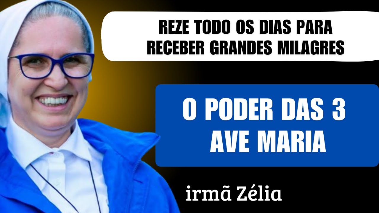 O PODER DAS 3 AVE MARIA irm&atilde; Z&eacute;lia