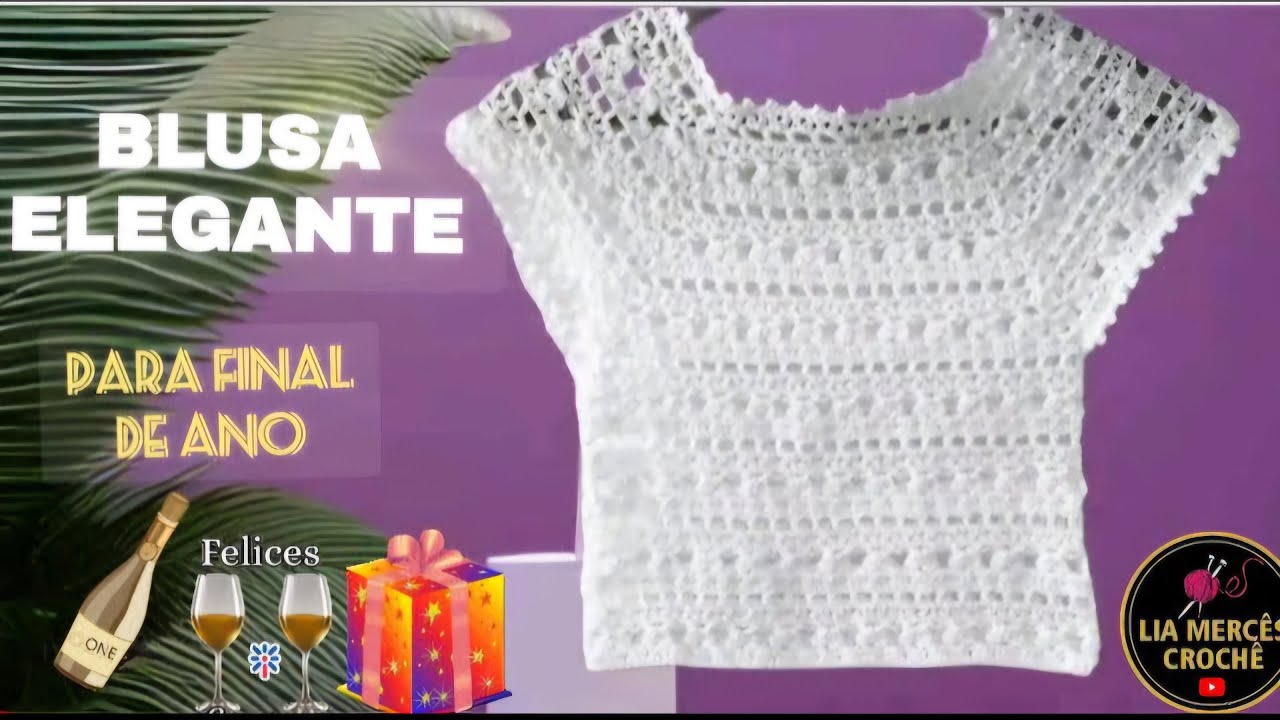 BLUSA DE CROCHÊ ELEGANTE PARA FESTAS DE FINAL DE ANO PASSO A PASSO FÁCIL TAMANHO P