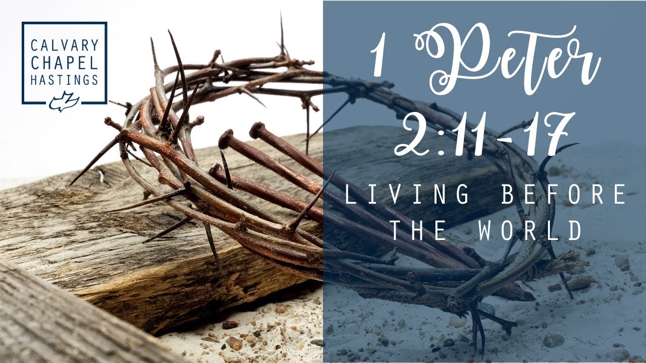 1 Peter 2:11-17 | Living Before The World | Doug Keen
