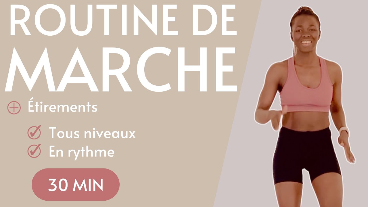 30MIN ROUTINE DE MARCHE QUOTIDIENNE : Am&eacute;liorer Le Cardio & Br&ucirc;ler Les Graisses Sur Tout Le Corps
