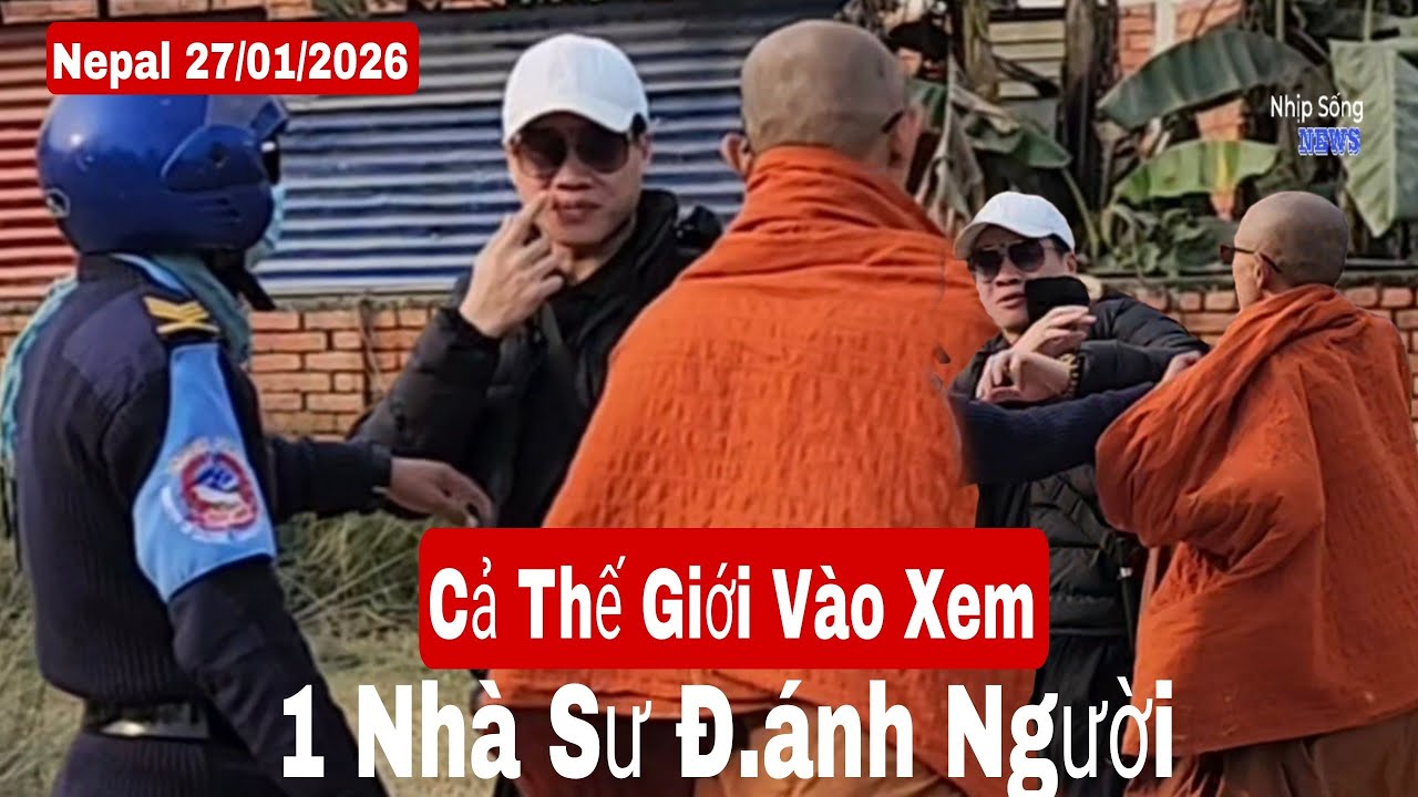 Cả thế giới vào xem 1 nhà tu hành tên Pháp Hủy đ.ánh người là 1 Youtuber tại Nepal đất Phật 27/1/26