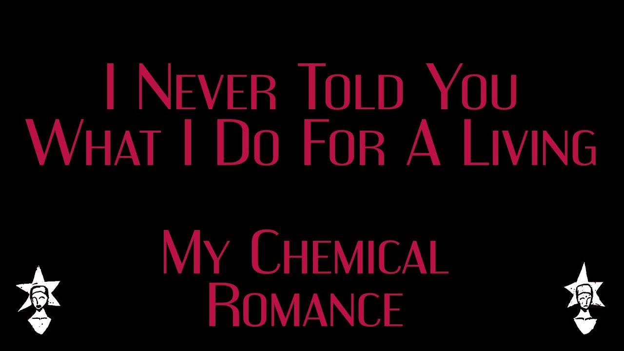 My Chemical Romance - I Never Told You What I Do for a Living - Karaoke