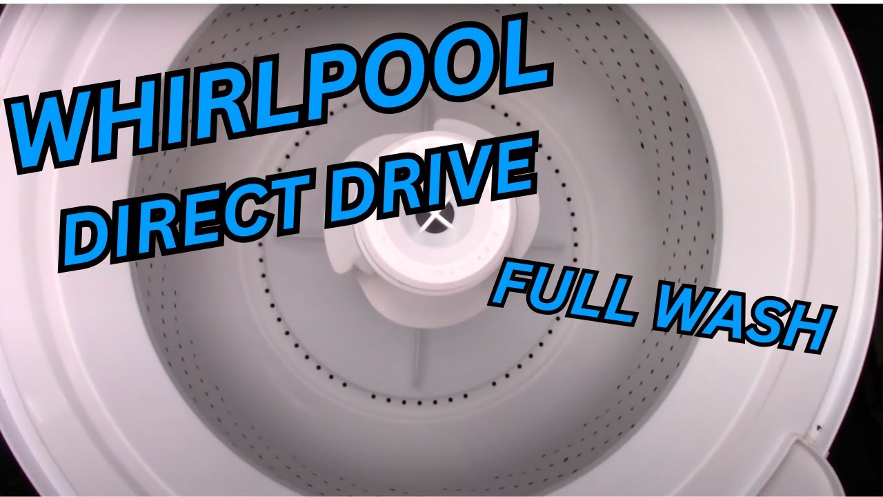 Full Wash: Whirlpool Direct Drive Washer  Small Load of Whites