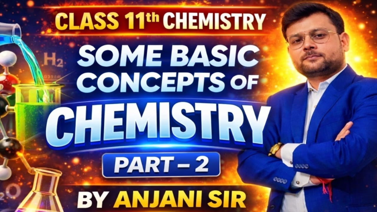 New Session  some Basic Concepts of Chemistry I Part-2nd I For Class 11th, JEE, NEET I By Anjani Sir
