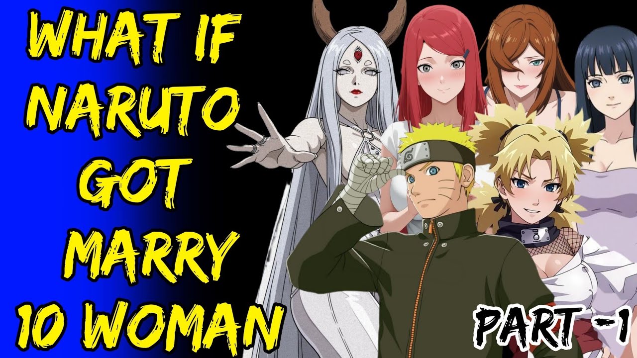 What If Naruto Got Marry 10 Women Part/1@ShinobiNexus2.0 