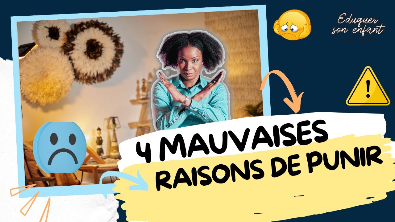 Vidéo 48/52 : 4 mauvaises raisons de punir...