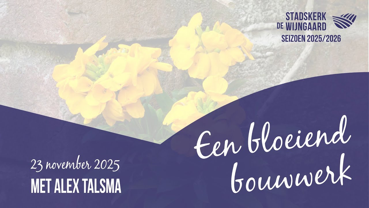 Bloei door de Geest (Alex Talsma) - 23 november 2025