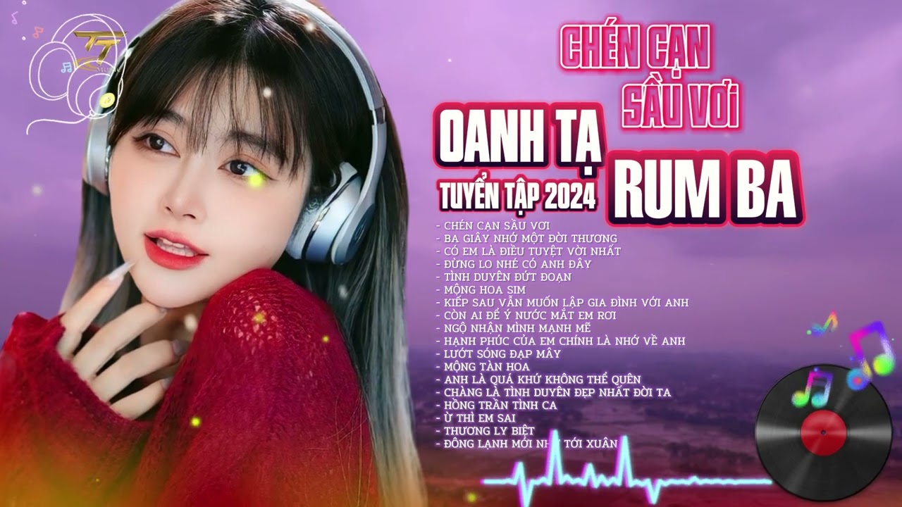 TUYỂN TẬP RUMBA - OANH TẠ | CHÉN CẠN SẦU VƠI || Nhạc Trẻ Rumba Hay Nhất 2024