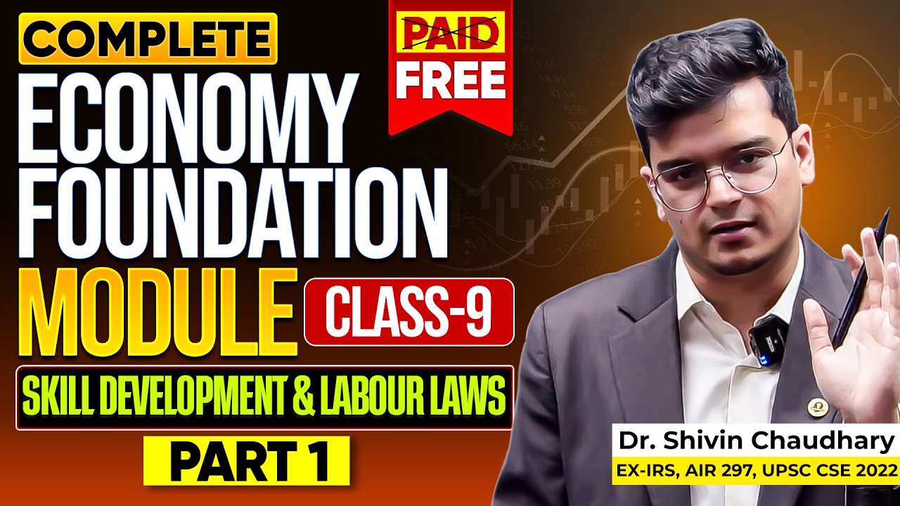 CLASS - 9 | Skill Development & Labour Laws: Economy Foundation Module for UPSC by Dr. Shivin Sir