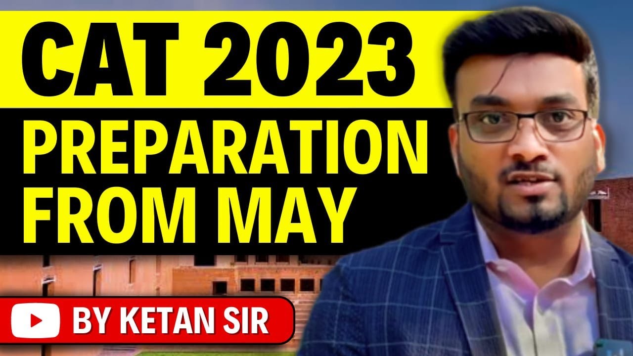How to Prepare for CAT 2023 from May | 7 Months to CAT 2023 | CAT Preparation Strategy from May