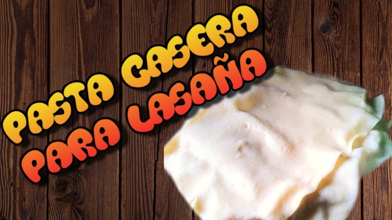 MASA ( PASTA ) PARA LASAÑA CASERA MUY FACIL Y RAPIDO