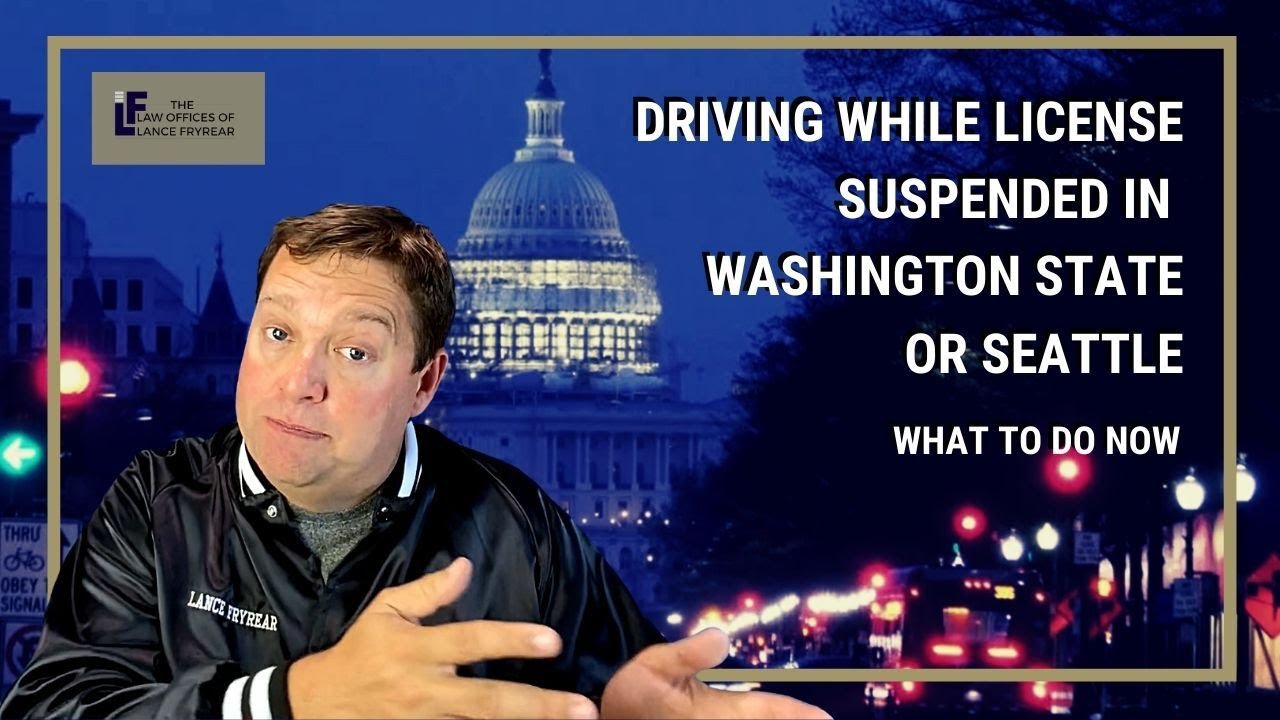 Driving While License Suspended Third Degree | Washington State Attorney