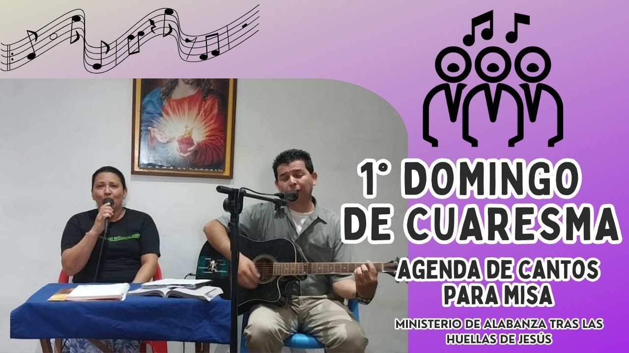 ESQUEMA DE CANTOS PARA MISA I DOMINGO DE CUARESMA (Ciclo B)