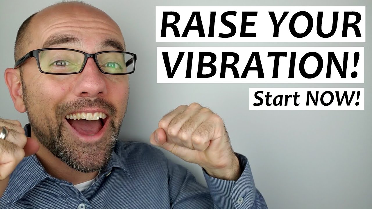 How To Raise Your Vibration 😎