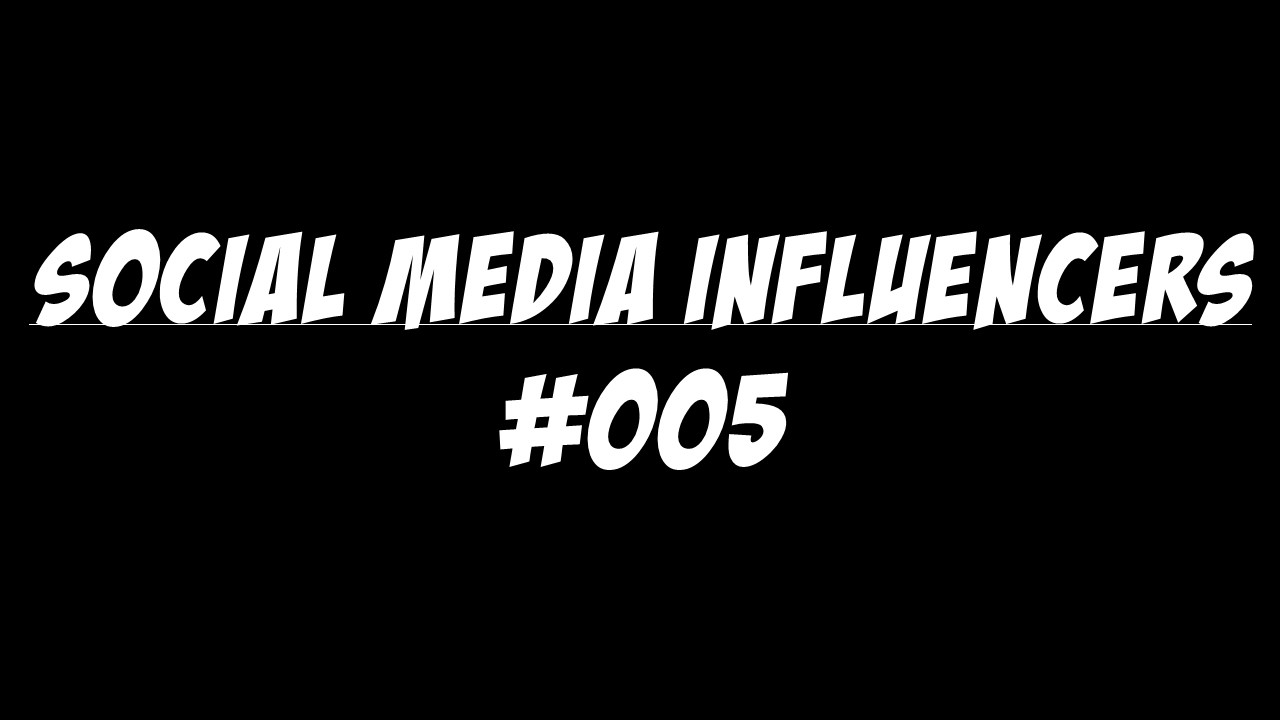 #005 Social Medial Influencers